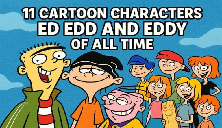 11 Cartoon Characters Ed Edd and Eddy of All Time